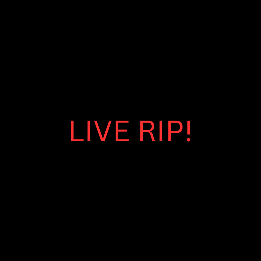 LIVE RIP ONLY